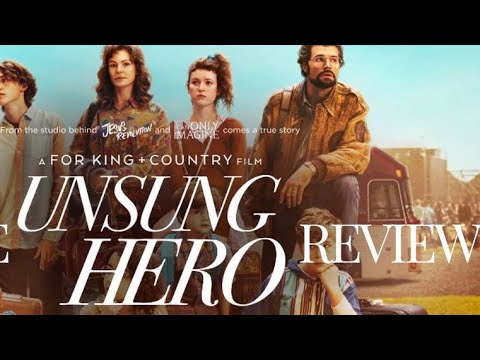 Unsung Hero | Movie Review | For King and Country | Faith-based film