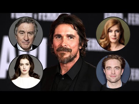 Actors on Christian Bale (Gary Oldman, Anne Hathaway, Robert Pattinson, Robert de Niro & more)